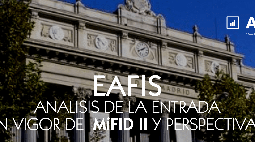 EAFIS. ANÁLISIS DE LA ENTRADA EN VIGOR DE MIFID II Y PERSPECTIVAS